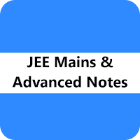 JEE Mains & Advanced Notes