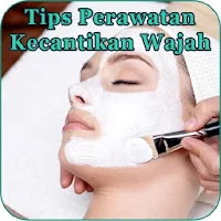 Tips Merawat Kecantikan Wajah