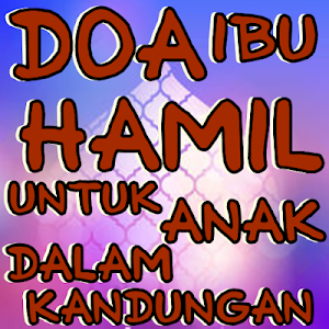 Doa Ibu Hamil Untuk Anak Dalam Kandungan Screenshot 0