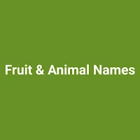 Fruit & Animal Names