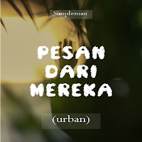 Pesan Dari Mereka(Urban Story)