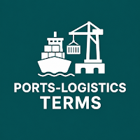 Ports-Logistics Terms Glossary