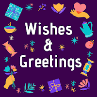 Wishes & Greetings - Share Images & Text Wishes