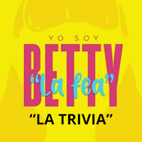 Yo soy betty la fea, La trivia