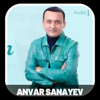 Anvar Sanayev Qo'shiqlari 2022