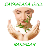 bayanlara özel bakımlar