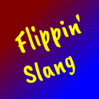 Flippin' Slang