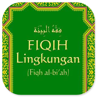 Fiqih Lingkungan Fiqh Al-Bi'ah