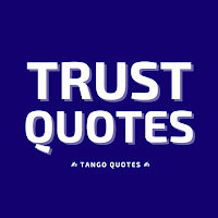 Trust Quotes and Sayings
