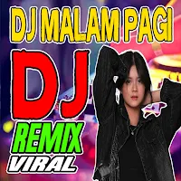 Dj Malam Pagi Remix
