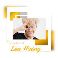 Selfie Cùng Lou Hoàng