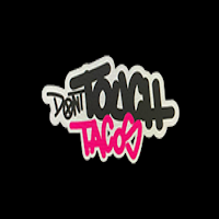 DONT TOUCH TACOS