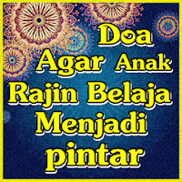Doa Agar Anak Rajin Belajar Me