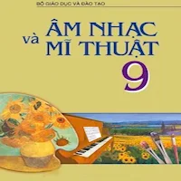 Âm nhạc và Mĩ thuật Lớp9