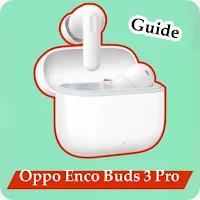 Oppo Enco Buds 3 Pro Guide