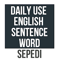 Daily Use English In Sepedi