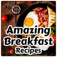Amazing Breakfast Recipes