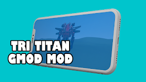 Tri Titan gmod mod Screenshot 1
