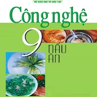 Công nghệ Lớp9 Nấu ăn