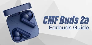 CMF Buds 2a Earbuds app Guide Screenshot 2